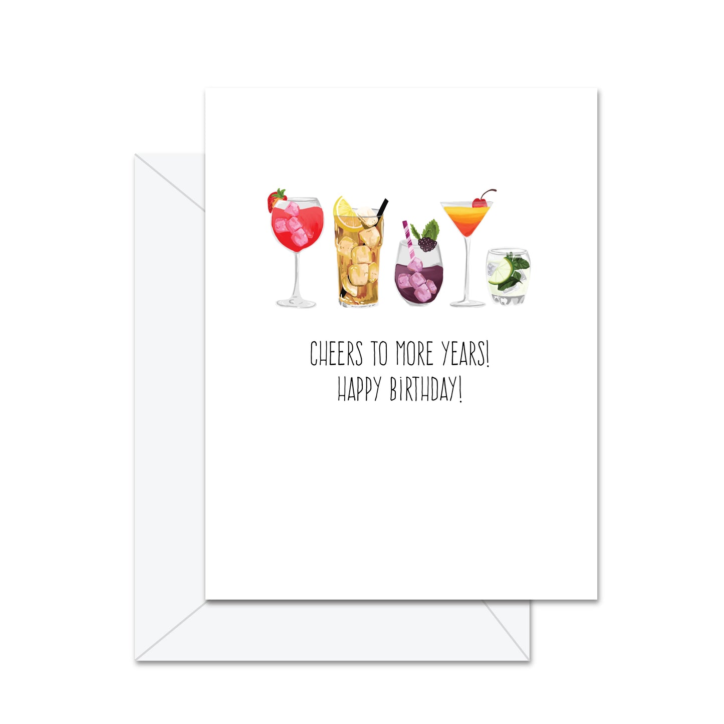 Cheers To More Years! Happy Birthday!  - Greeting Card